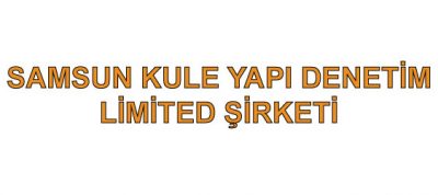SAMSUN KULE YAPI DENETİM LTD.ŞTİ